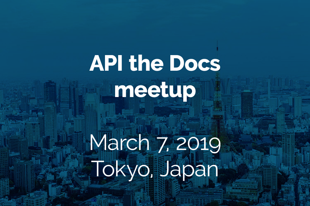 API the Docs Tokyo meetup