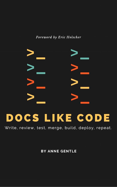 Docs Like Code by Anne Gentle