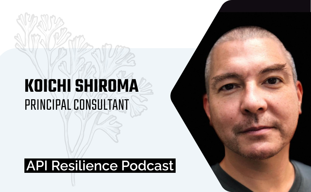 API Resilience Podcast with Koichi Shiroma